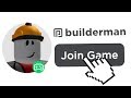 I Joined BUILDERMAN'S ROBLOX Game..