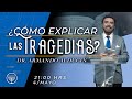 Dr. Armando Alducin ¿Cómo explicar las Tragedias?