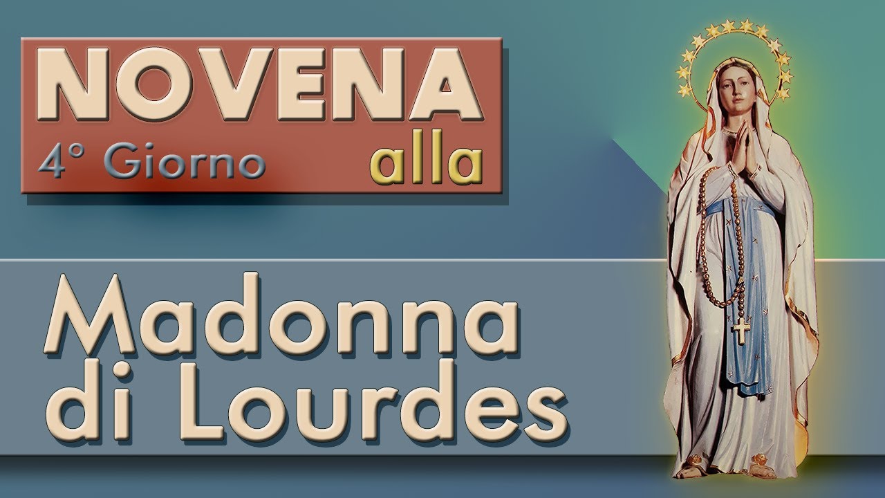 Novena alla Madonna di Lourdes 4° Giorno - YouTube