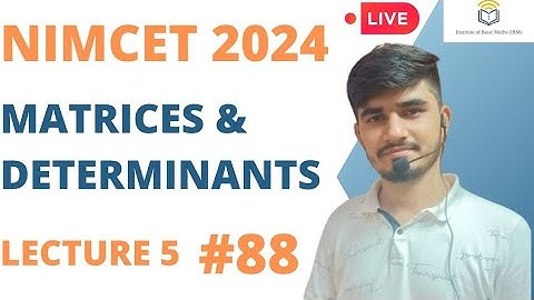 Nimcet 2024 | Matrices And Determinants | Lecture 5 | Vijaypal Choudhary