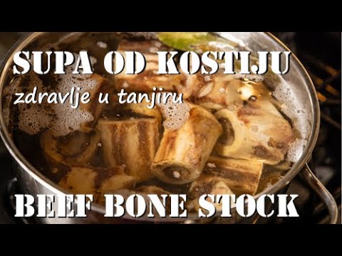 SUPA OD JUNEĆIH KOSTIJU (Beef Bone Stock) - YouTube