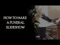 Funeral Slideshow: How to Create a Touching Tribute Video