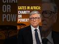 Bill Gates Donates $200B to Africa — Charity or Control?
