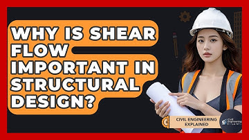 Why Is Shear Flow Important In Structural Design? - Civil Engineering Explained