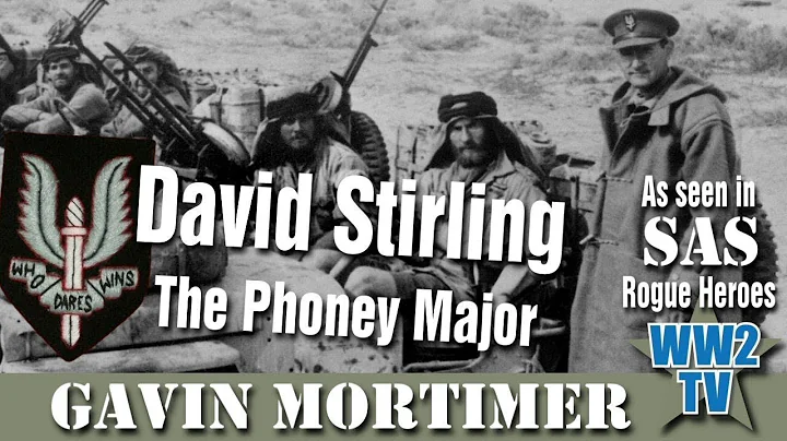 David Stirling (SAS in WWII) - The Phoney Major
