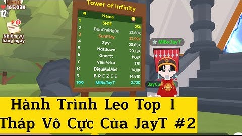 JayT Leo Top 1 Tháp Vô Cực #2 1 Video Full Top 1 Leo Tháp | PLAYTOGETHER