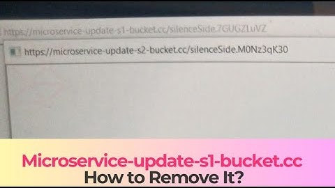 Microservice-update-s1-bucket.cc Redirects Virus – Removal
