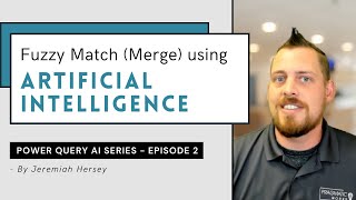 Fuzzy Match (Merge) using Artificial Intelligence🤖 [Power Query AI Series   - Ep 2]