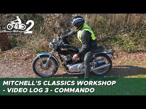 Classic Motorcycle Workshop Video Log 3 - Norton Commando road test etc