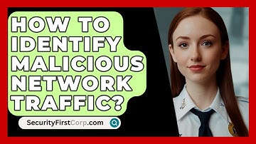 How To Identify Malicious Network Traffic? - SecurityFirstCorp.com
