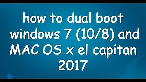 how to dual boot windows 7 and mac os x el capitan 2017