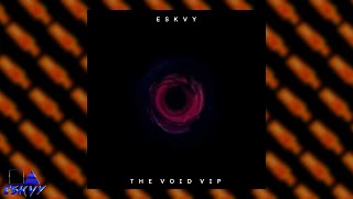 ESKVY - The Void VIP