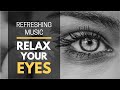 Relax your eyes  emotional music for eye strain relief piano music instrumental music