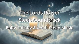The Lords Prayer Lullaby for Babies and Sleep Music for Adults | HaloTunes