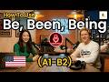 Learn How to Use “Be, Been &amp; Being” in English | Real Life English Conversations | A1–B2 Podcast