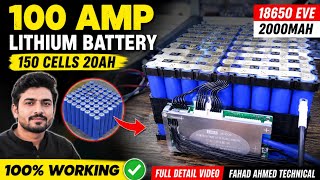 How To Make 100A Lithium Battery Pack | 18650 EVE Cells | Full Tutorial