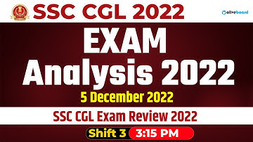 SSC CGL Exam Analysis 2022 | 5 December 2022 | Shift 3 | SSC CGL Exam Review 2022
