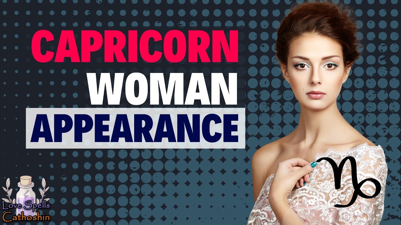 Capricorn Woman Appearance What Does She Look Like? ♑💃 YouTube
