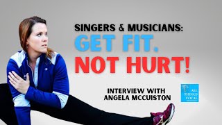 Singers & Musicians: Get Fit, Not Hurt! (Angela McCuiston)