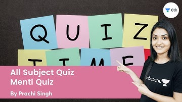 All Subject Quiz | Menti Quiz | Unacademy 6th | Prachi Singh