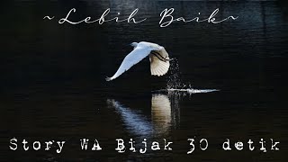 Story WA jawa bijak 30 detik- lebih baik | pitutur jawa bijak menyentuh | snap wa jawa | quotes jawa
