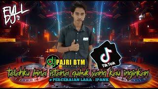 DJ TIKTOK   PERCERAIAN LARA   IPANK TERBARU ‼️ DI TIKTOK