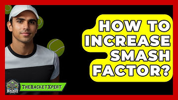 How To Increase Smash Factor? - The Racket Xpert