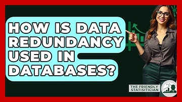 How Is Data Redundancy Used In Databases? - The Friendly Statistician