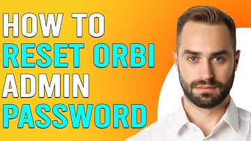 How To Reset Orbi Admin Password (How Do I Change My Orbi Admin Password?)