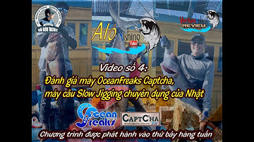 Alo Fishing |HƯỚNG DẪN CHỌN MÁY CÂU JIG/ ĐÁNH GIÁ MÁY CÂU SLOW JIG OCEANFREAKS CAPTCHA