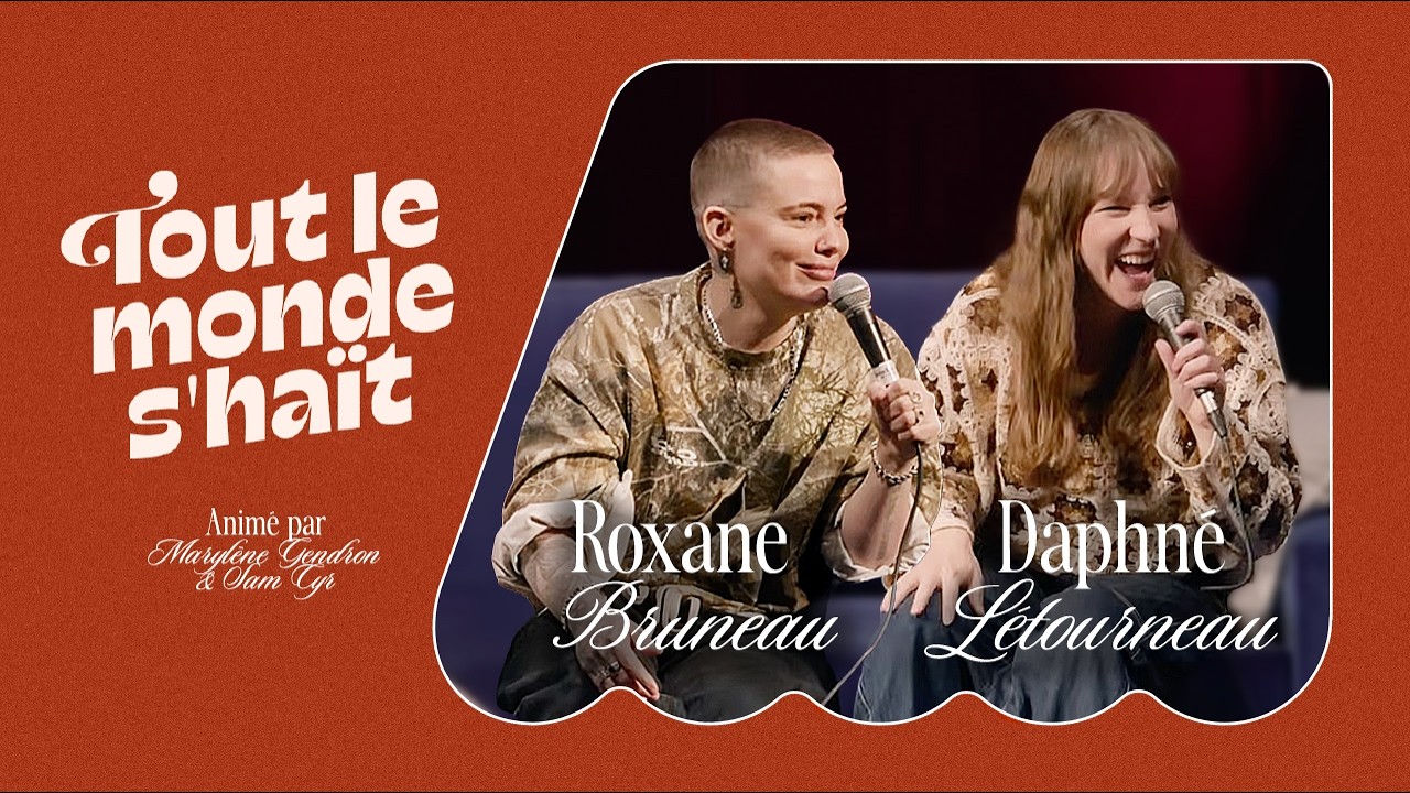Tout le monde s'haït - Roxane Bruneau et Daphné Létourneau ( Live au Zénith de St-Eustache! )
