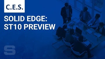 CES: Solid Edge ST10 Preview