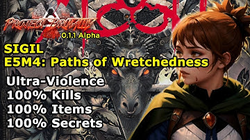 Project Brutality ► The Ultimate DOOM ► SIGIL ► E5M4: Paths of Wretchedness ► UV 100%