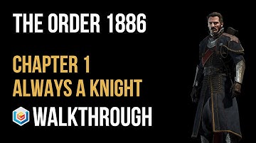 The Order 1886 Walkthrough Chapter 1 Always a Knight Gameplay Let’s Play