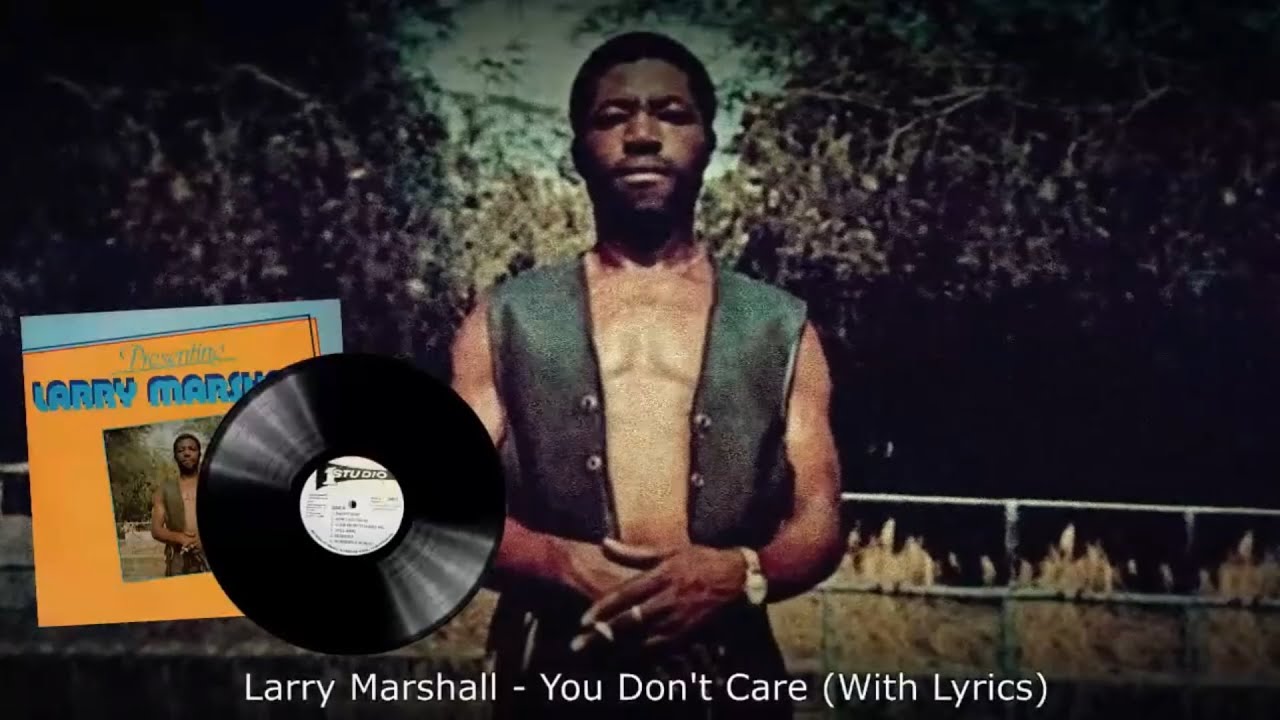 Larry Marshall - You Don't Care / Thelma (With Lyrics)