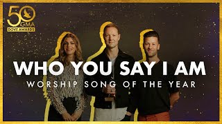 "Who You Say I Am" Wins Worship Song of the Year chords