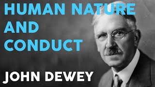 Famous John Dewey - Human Nature And Conduct (Full Audiobook) Wealth