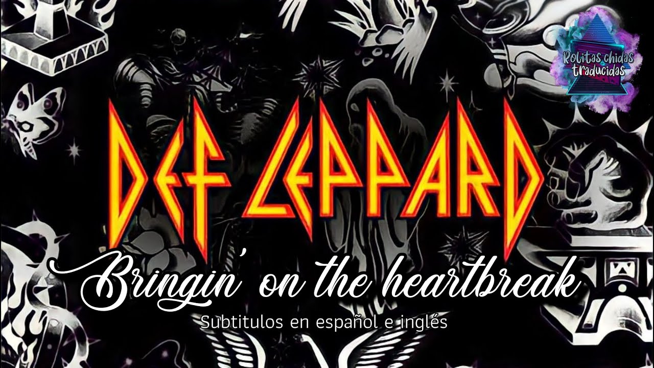 Def Leppard Bringin' on the heartbreak Subtitulos en español e