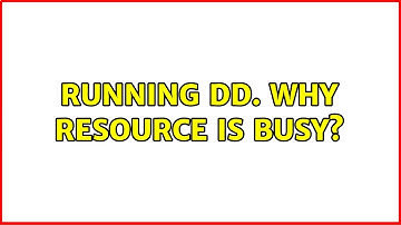 Unix & Linux: Running dd. Why resource is busy? (2 Solutions!!)