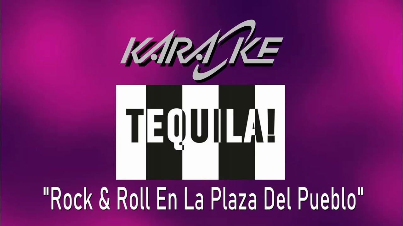 Tequila Rock And Roll En La Plaza Del Pueblo ( Karaoke Vocal ) YouTube