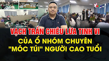 Vạch trần chiêu lừa tinh vi của ổ nhóm chuyên "móc túi" người cao tuổi