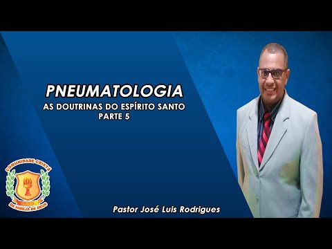 PNEUMATOLOGIA (Parte 5) | Pr. José Luis Rodrigues | 10/11/2020 PNEUMATOLOGIA (Parte 5) | Pr. José Luis Rodrigues | 10/11/2020