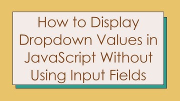How to Display Dropdown Values in JavaScript Without Using Input Fields