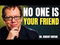 Why No One Is Your Real Friend | Robert Greene | Motivational Speech