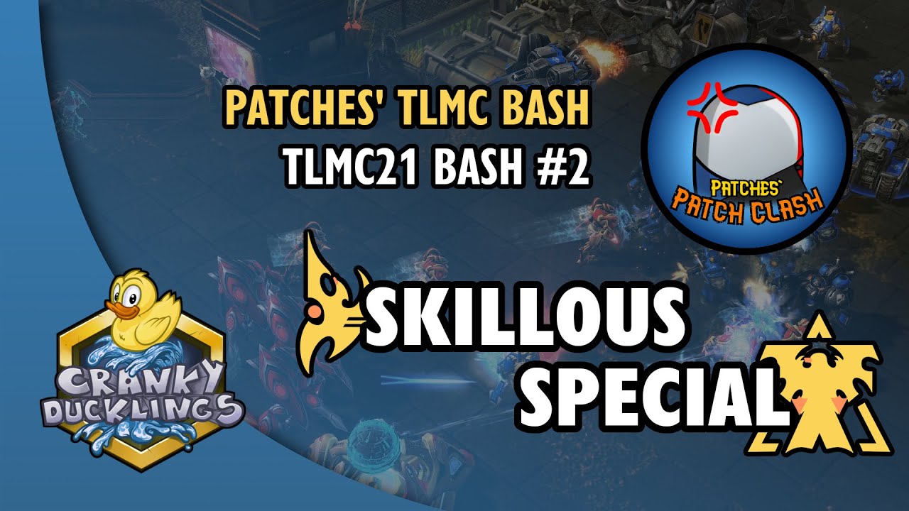 SKillous vs SpeCial - PvT | Patches' TLMC21 Bash #2 | StarCraft 2 Tournament