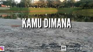 STORY BAPER | KAMU DIMANA @ervansulaeman
