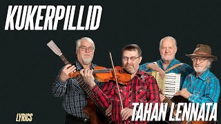 Video-Miniaturansicht von „Kukerpillid - Tahan lennata (lyrics/sõnadega)“