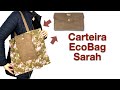 Carteira EcoBag Sarah #FiqueEmCasa e Costure #Comigo
