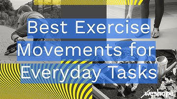 Three Best Moves for Everyday Tasks
