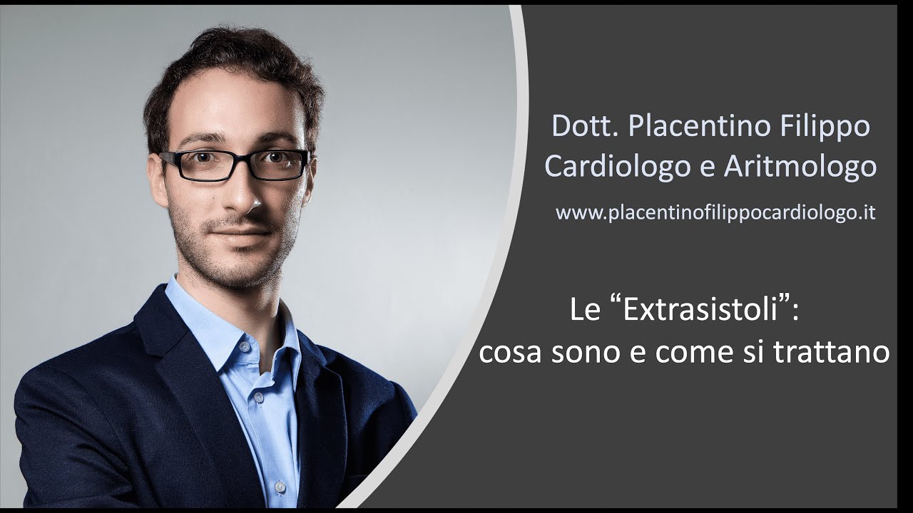 Le Extrasistoli: cosa sono e come si trattano - Dott Placentino Filippo